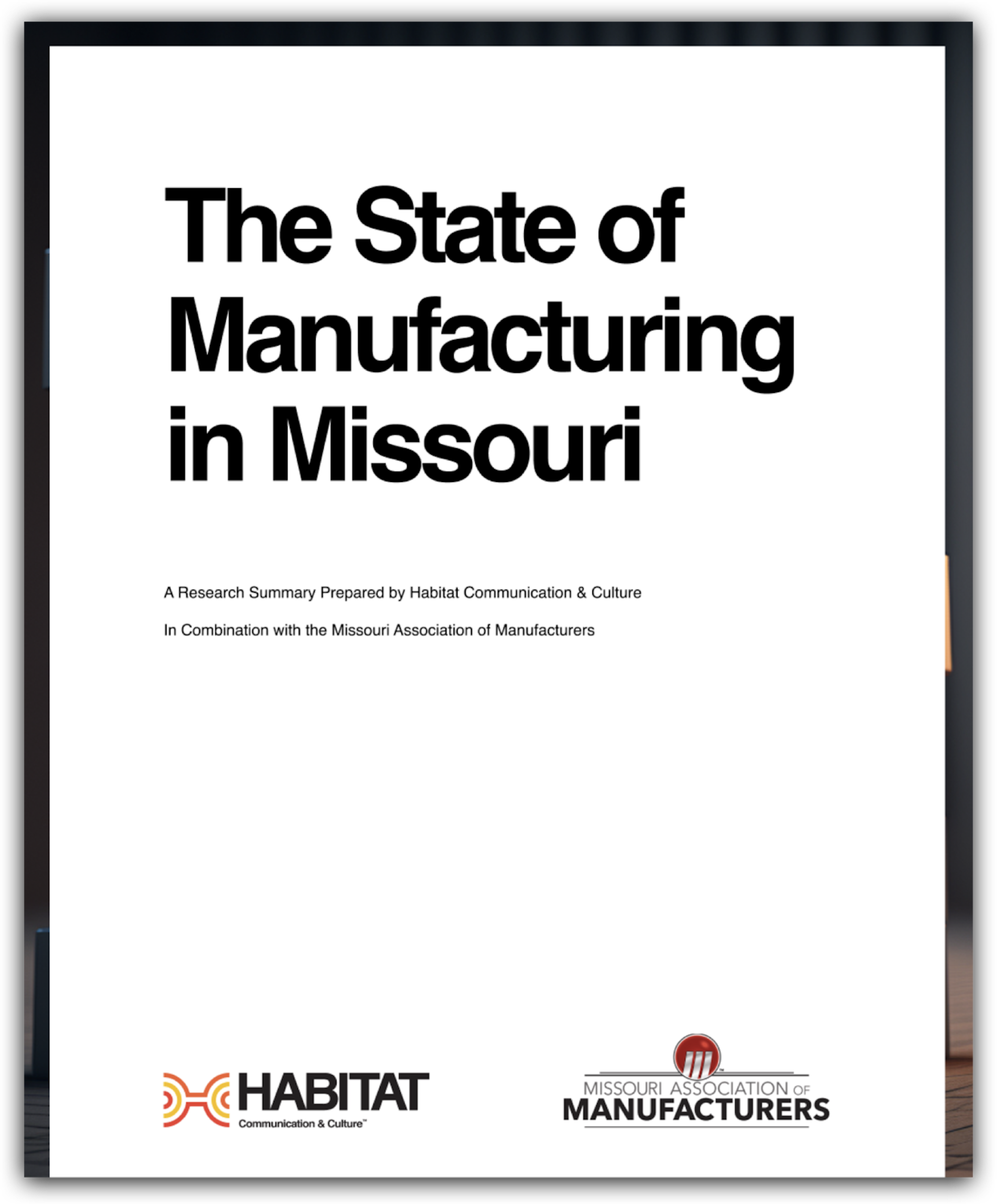The State of Manufacturing in Missouri Report, produced by Habitat Communication and Culture.